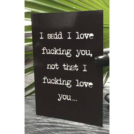 "Not fucking love" card